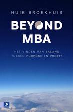 Beyond MBA 9789462200852 Huib Broekhuis, Verzenden, Zo goed als nieuw, Huib Broekhuis