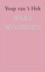 Ware woorden 9789060059616 Youp van t Hek, Verzenden, Gelezen, Youp van 't Hek