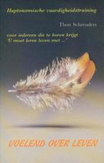 Voelend over leven 9789060305447 T. Schreuders, Boeken, Verzenden, Gelezen, T. Schreuders