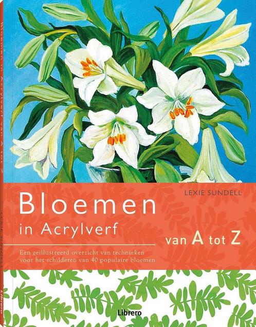 bloemen in acrylverf 9789089987457 Lexi Sundell, Boeken, Hobby en Vrije tijd, Zo goed als nieuw, Verzenden
