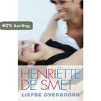 Liefde overboord 9789020528589 Henriette de Smet, Verzenden, Gelezen, Henriette de Smet