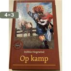 Op kamp 9789026997112 Debbie Hogewind, Verzenden, Gelezen, Debbie Hogewind