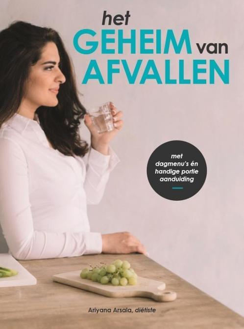 Het geheim van afvallen 9789082553901 Ariyana Arsala, Boeken, Schoolboeken, Zo goed als nieuw, Verzenden