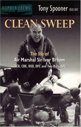 Clean Sweep: The Life of Air Marshal Sir Ivor Broom (Bomber, Boeken, Biografieën, Zo goed als nieuw, Verzenden