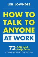9781260108439 How to Talk to Anyone at Work: 72 Little Tr..., Verzenden, Nieuw, Leil Lowndes