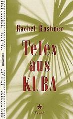 Telex aus Kuba  Kushner, Rachel  Book, Boeken, Zo goed als nieuw, Rachel Kushner, Verzenden