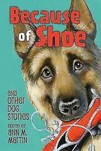 Because of Shoe and other dog stories by Ann M Martin (Book), Boeken, Gelezen, Verzenden