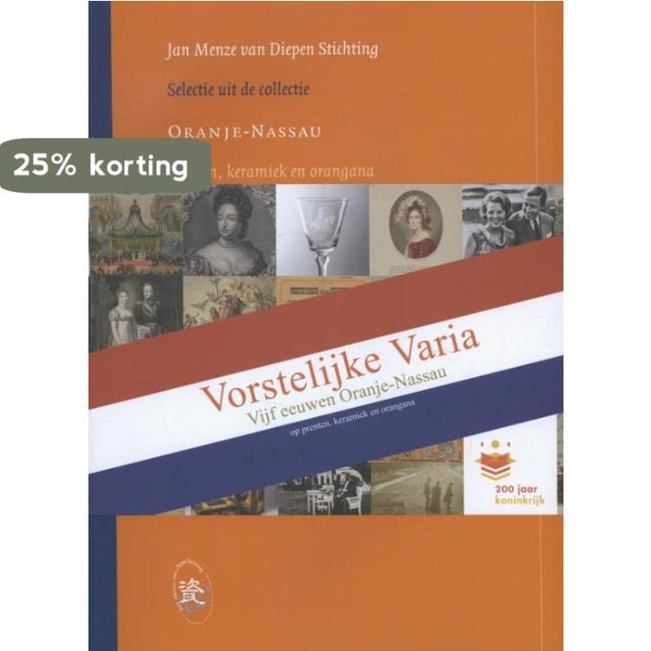 Oranje Nassau / Selecties uit de collectie van de Jan Menze, Boeken, Geschiedenis | Wereld, Zo goed als nieuw, Verzenden