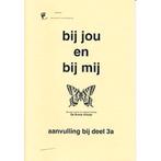 Bij jou en bij mij Aanvulling bij deel 3A (zie omschrijving), Verzenden, Nieuw