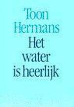 Water is heerlijk 9789026107498 Hermans, Boeken, Literatuur, Gelezen, Hermans, Toon Hermans, Verzenden