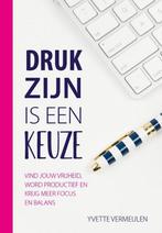 Druk zijn is een keuze 9789492926739 Yvette Vermeulen, Verzenden, Zo goed als nieuw, Yvette Vermeulen