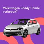 Jouw Volkswagen Caddy Combi snel en zonder gedoe verkocht.