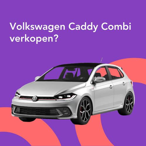 Jouw Volkswagen Caddy Combi snel en zonder gedoe verkocht., Auto diversen, Auto Inkoop
