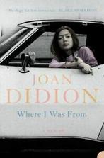 Where I was from by Joan Didion (Paperback), Boeken, Gelezen, Joan Didion, Verzenden