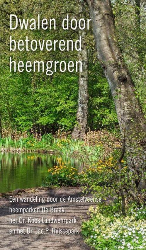 Dwalend door betoverend heemgroen 9789460222726, Boeken, Hobby en Vrije tijd, Zo goed als nieuw, Verzenden