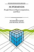 Superminds: People Harness Hypercomputation, and More., Zo goed als nieuw, Bringsjord, Selmer, Verzenden
