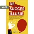 De succesillusie 9789461262080 Richard Engelfriet, Boeken, Verzenden, Zo goed als nieuw, Richard Engelfriet