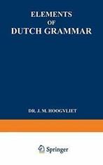 Elements of Dutch Grammar. Hoogvliet, Marius   .=, Jan Marius Hoogvliet, Zo goed als nieuw, Verzenden