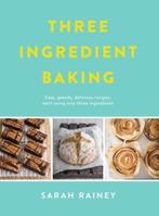Three Ingredient Baking 9780718184797 Sarah Rainey, Gelezen, Sarah Rainey, Verzenden