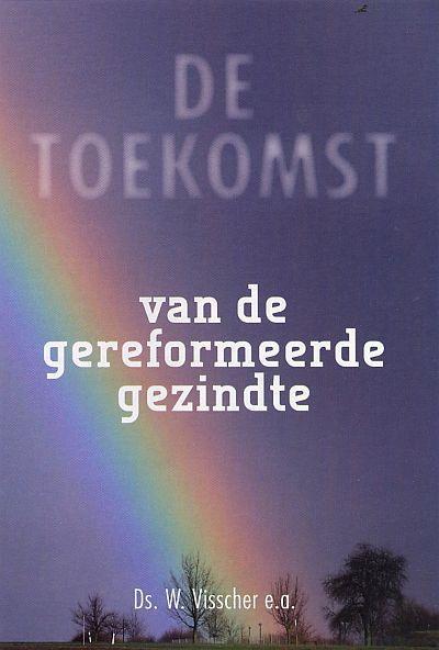 De toekomst van de gereformeerde gezindte 9789033634444, Boeken, Godsdienst en Theologie, Gelezen, Verzenden