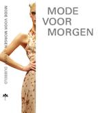 Mode voor morgen 9789491499043, Zo goed als nieuw
