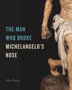 9780271096940 The Man Who Broke Michelangelos Nose, Verzenden, Nieuw, Felipe Pereda
