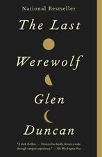 Last Werewolf Trilogy: The Last Werewolf by Glen Duncan, Boeken, Thrillers, Gelezen, Glen Duncan, Verzenden