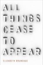 All Things Cease to Appear 9781784296872 Elizabeth Brundage, Boeken, Verzenden, Gelezen, Elizabeth Brundage