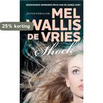 Shock 9789026136689 Mel Wallis de Vries, Boeken, Verzenden, Zo goed als nieuw, Mel Wallis de Vries