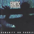 cd - Genetic Wisdom - Humanity On Parole, Verzenden, Zo goed als nieuw