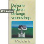 Korte liefde en de lange vriendschap 9789060571965, Verzenden, Gelezen, Mischa Lentz