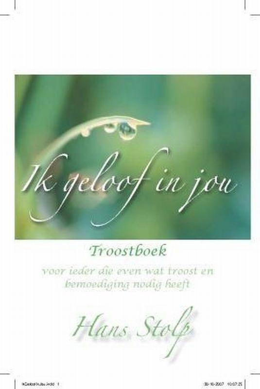 Ik geloof in jou 9789025958541 H. Stolp, Boeken, Politiek en Maatschappij, Zo goed als nieuw, Verzenden