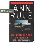 In The Name Of Love 9780751521092 Ann Rule, Boeken, Verzenden, Gelezen, Ann Rule