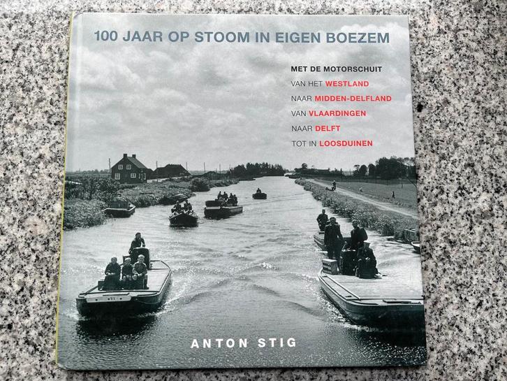 100 Jaar op stoom in eigen boezem (Anton Stig), Boeken, Geschiedenis | Stad en Regio, 20e eeuw of later, Gelezen, Verzenden