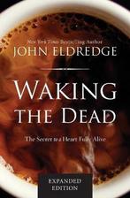 9780718080877 Waking the Dead John Eldredge, Boeken, Nieuw, Verzenden, John Eldredge