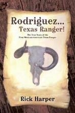 Rodriguez... Texas Ranger: The True Story of t. Harper,, Boeken, Verzenden, Zo goed als nieuw, Harper, Rick