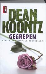 Gegrepen 9789021009452 Dean R. Koontz, Verzenden, Zo goed als nieuw, Dean R. Koontz
