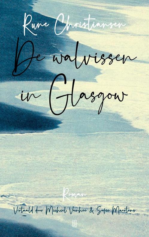 De walvissen in Glasgow 9789493367036 Rune Christiansen, Boeken, Overige Boeken, Gelezen, Verzenden