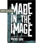 Made In The Image 9780615797205 Mickie Turk, Boeken, Overige Boeken, Verzenden, Gelezen, Mickie Turk