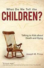 What Do We Tell the Children: Talking to Kids . Primo, M..=, Boeken, Primo, Joseph M., Zo goed als nieuw, Verzenden
