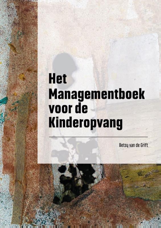 Het Managementboek voor de Kinderopvang 9789493303072, Boeken, Studieboeken en Cursussen, Zo goed als nieuw, Verzenden
