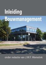 9789065622501 Inleiding Bouwmanagement | Tweedehands, Boeken, Zo goed als nieuw, Verzenden, J.W.F. Wamelink (red.)