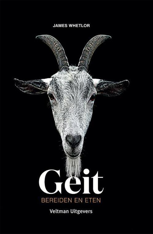 Geit bereiden en eten 9789048316946 James Whetlor, Boeken, Kookboeken, Zo goed als nieuw, Verzenden