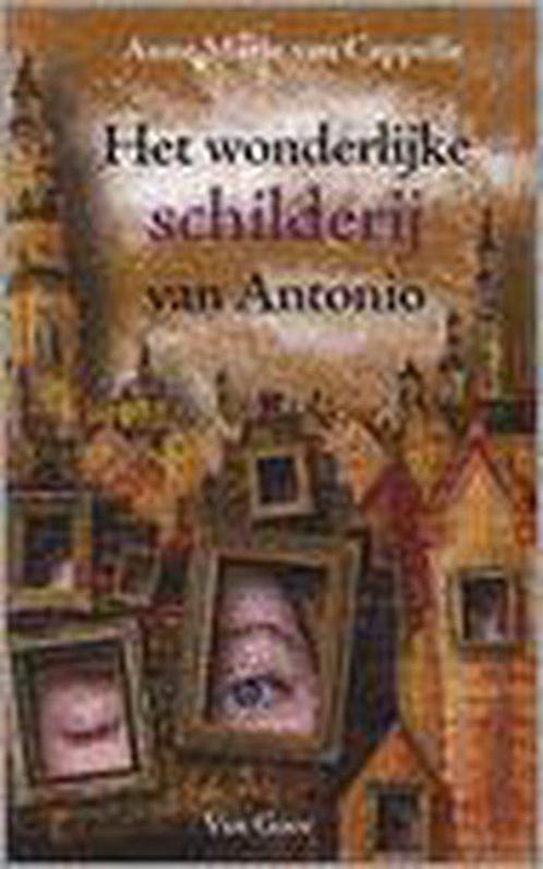 Het Wonderlijke Schilderij Van Antonio 9789000036653, Boeken, Kinderboeken | Jeugd | 10 tot 12 jaar, Gelezen, Verzenden