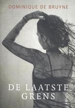 De laatste grens 9789492883995 Dominique de Bruyne, Boeken, Verzenden, Gelezen, Dominique de Bruyne