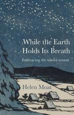 9781916812321 While the Earth Holds its Breath, Boeken, Verzenden, Nieuw, Helen Moat