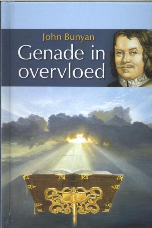 Genade in overvloed 9789076306254 John Bunyan, Boeken, Godsdienst en Theologie, Gelezen, Verzenden