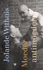 Moeder, antimoeder 9789403134642 Jolande Withuis, Verzenden, Gelezen, Jolande Withuis