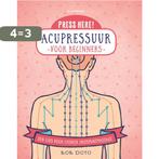 Acupressuur voor beginners / Press here! 9789401304214, Verzenden, Zo goed als nieuw, Bob Doto