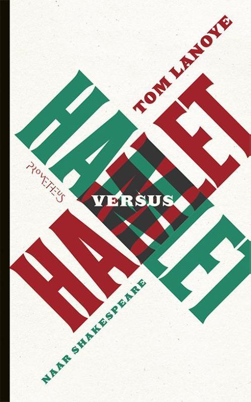 Hamlet versus Hamlet 9789044624786 Tom Lanoye, Boeken, Overige Boeken, Zo goed als nieuw, Verzenden